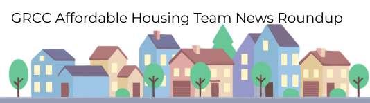GRCC Affordable Housing News Roundup